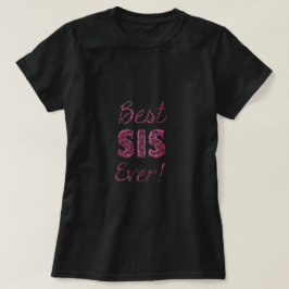 Best Sis Ever Floral Typography Pink Flowers T-shirt