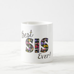 Best Sis Ever Flowers Floral Typography Sister Koffiemok