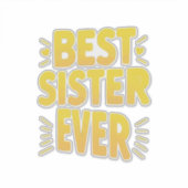 Best Sister Ever  Sticker (Voorkant)