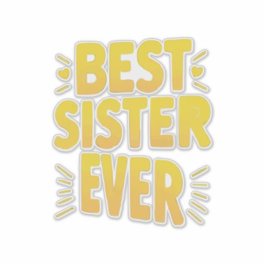 Best Sister Ever  Sticker (Voorkant)