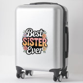 Best Sister Ever  Sticker (Koffer)