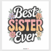 Best Sister Ever  Sticker (Vel)