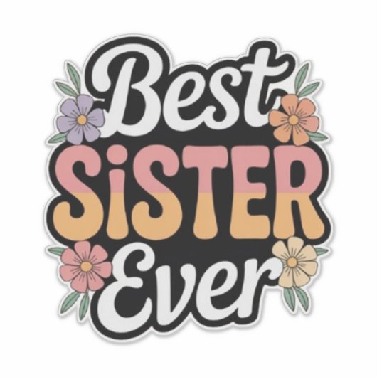 Best Sister Ever  Sticker (Voorkant)