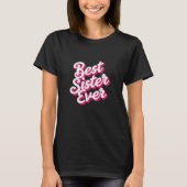 Best Sister Ever T-shirt (Voorkant)