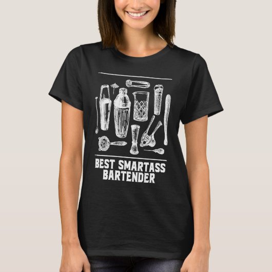 Best Smartass Bartender Ever Bartending Humor T-shirt (Voorkant)