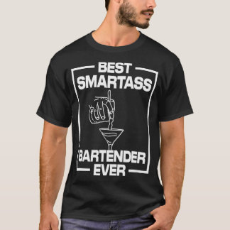 Best Smartass Bartender ooit T-shirt