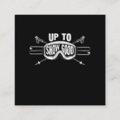 Best Snowboard Skiing Ride Gift Up to Snow Good Vierkante Visitekaartje (Voorkant)