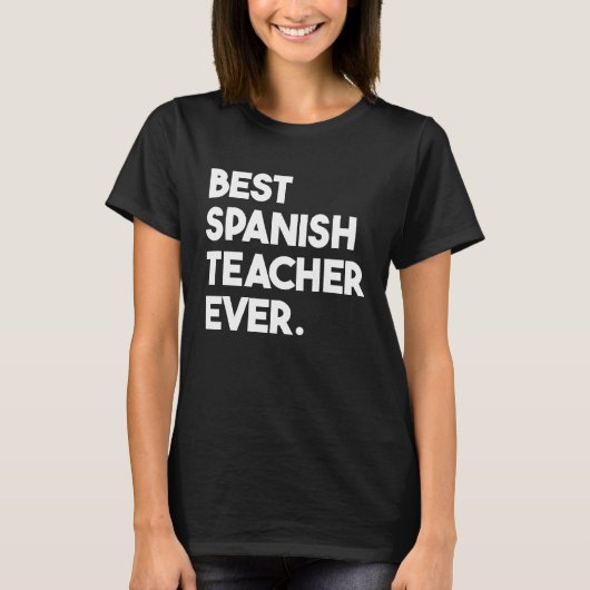 Best Spanish Teacher Ever T-shirt (Voorkant)