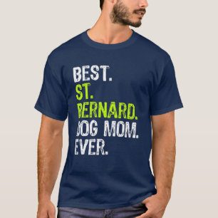 Best St. Bernard Dog MOM Ever Hondenliefhebbers T-shirt