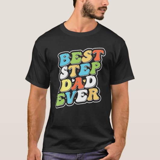 Best Step Dad Ever is Bonus Dad Gifts_1 T-shirt (Voorkant)