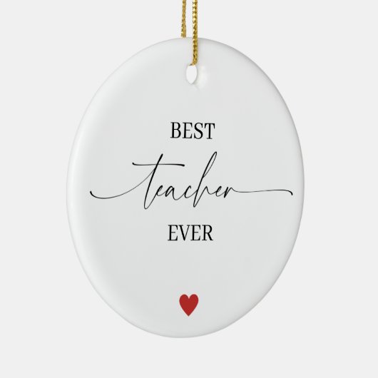 Best Teacher Ever Ornament • Student Name & Year (Rechts)