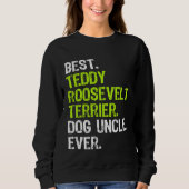 Best Teddy Roosevelt Terrier Dog Uncle Ever Trui (Voorkant)