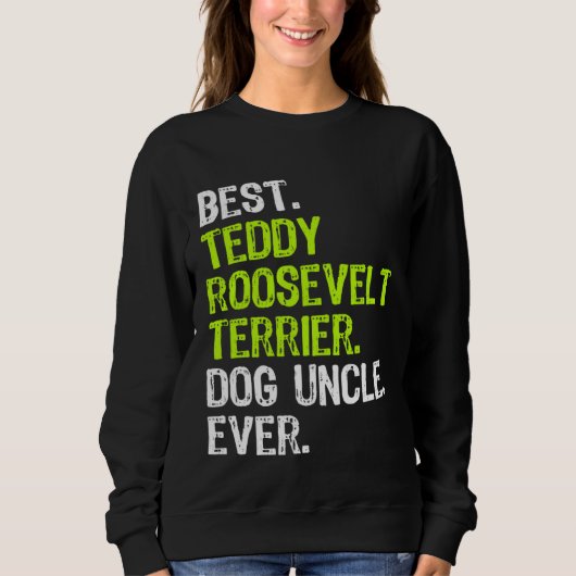 Best Teddy Roosevelt Terrier Dog Uncle Ever Trui (Voorkant)