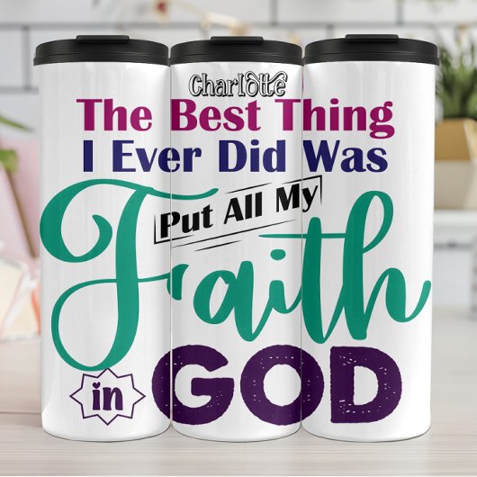 Best Thing I Ever Did Put Faith In God Thermosbeker