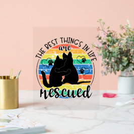 Best Things In Life Are Rescued Acryl Bord