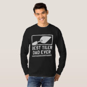 Best Tiler Dad Ever Floor Tiles Tiling Tilers  1 T-shirt (Voorkant volledig)