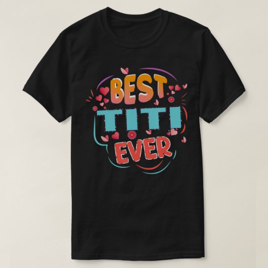 Best Titi Ever Grandma Mother's day Christmas Titi T-shirt (Design voorkant)