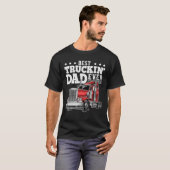 Best Truckin Dad Ever Big Rig Trucker Father's Day T-shirt (Voorkant volledig)