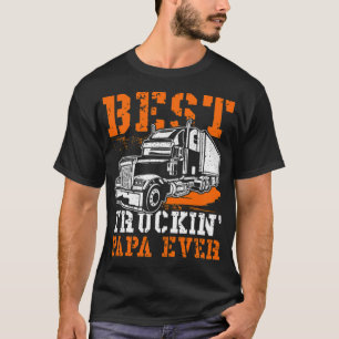 Best Trucking Papa Ever Funny Truck gay body T-shirt