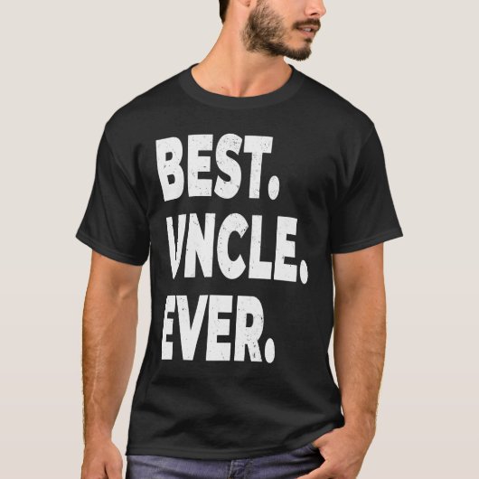 Best Uncle Ever For Uncle Uncle T-shirt (Voorkant)