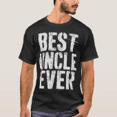 Best Uncle Ever T-Shirt Vaderdag Gift Shirt (Voorkant)