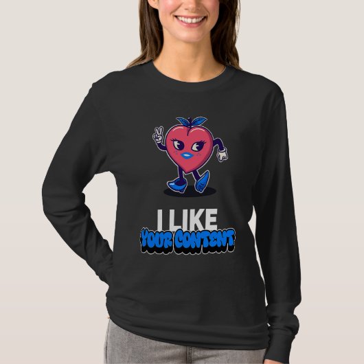 Best Valentine I like your content Creators Valent T-shirt (Voorkant)