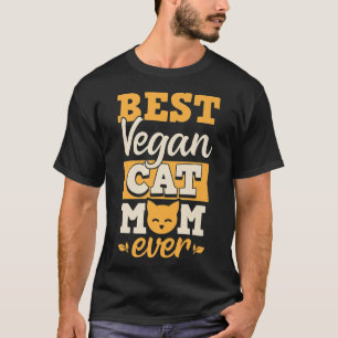 Best Vegan Cat Mam Ever Ethical Pro Vegan Advocate T-shirt