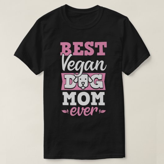 Best Vegan Dog Mam Ever Ethical Pro Vegan Advocate T-shirt (Design voorkant)