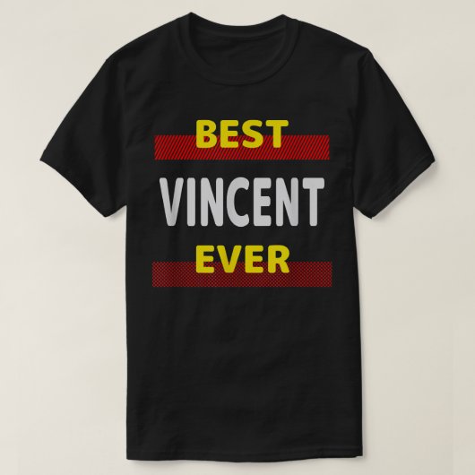 Best Vincent Ever Friends Name Buddy Nickname Pers T-shirt (Design voorkant)