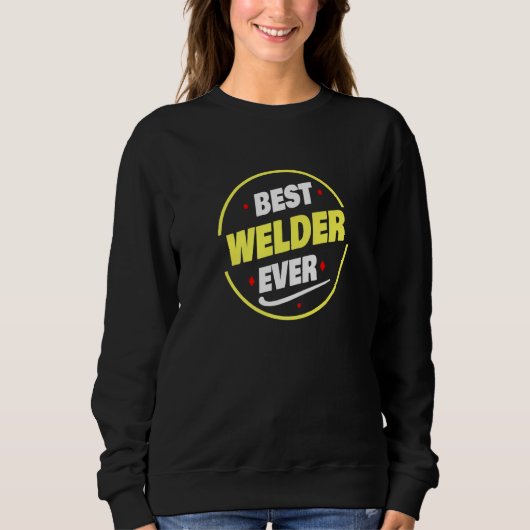 Best Welder Ever Saying  Welder Trui (Voorkant)