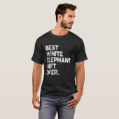 Best White Elephant Gift Ever Funny White Elephant T-shirt (Voorkant volledig)
