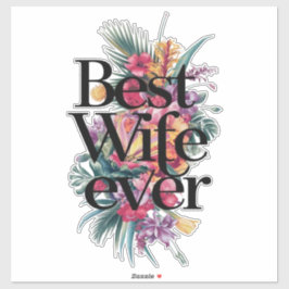 Best wife ever  sticker