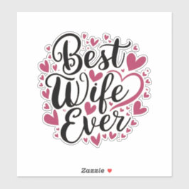 Best wife ever  sticker