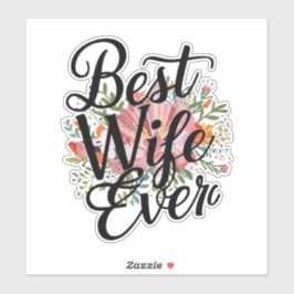 Best wife ever  sticker