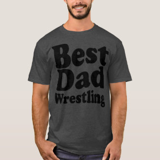 Best Wrestling Dad grappig worstelen T-shirt