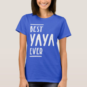 Best Yaya Ever - Grandma Gift T-shirt