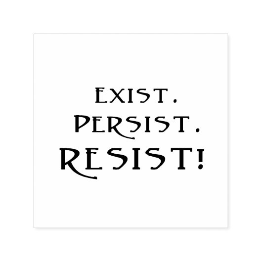 BESTAAN. Blijft. Weerstand! Zelfinktende Stempel (Design)