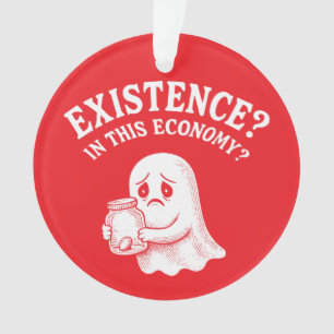 Bestaan? In deze economie? Boe, ik ga voorbij. Ornament