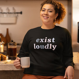 Bestaan Luid Vrouwen Empowerment Feminist T-shirt