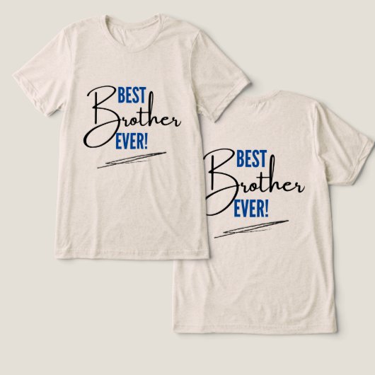 #BestBrotherEverT-Shirt Tri-Blend Shirt (Ontwerp Voorkant & Achterkant)