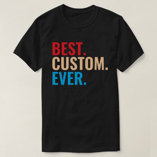 Beste aangepaste ooit retro-Gepersonaliseerd teks T-shirt (Design voorkant)
