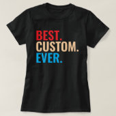 Beste aangepaste ooit retro-Gepersonaliseerd teks T-shirt (Design voorkant)