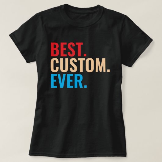 Beste aangepaste ooit retro-Gepersonaliseerd teks T-shirt (Design voorkant)