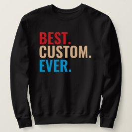 Beste aangepaste ooit  retro-Gepersonaliseerd teks Trui