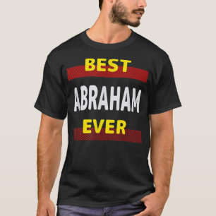 Beste Abraham ooit Friends Name Buddy Nickname Per T-shirt