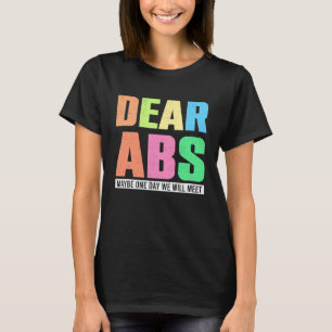 Beste Abs, misschien zullen we op een dag een work T-shirt