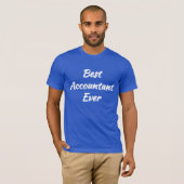 Beste Accountant Ooit - Geweldig Cadeau-idee: T-shirt (Voorkant volledig)