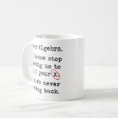 Beste Algebra, alsjeblieft, stop met ons vragen om Koffiemok (Voorkant links)