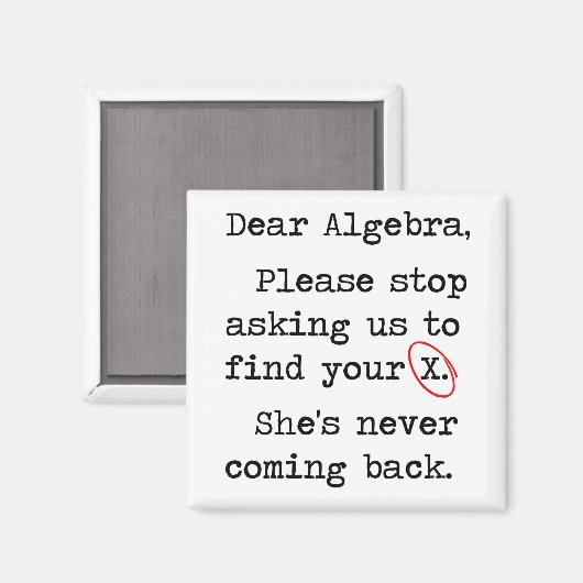 Beste Algebra, alsjeblieft, stop met ons vragen om Magneet (Voorkant / Achterkant)