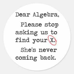 Beste Algebra, alsjeblieft, stop met ons vragen om Ronde Sticker